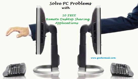 Remote Desktop Access for Helping Others Remote Desktop Sharing applications for Windows PC